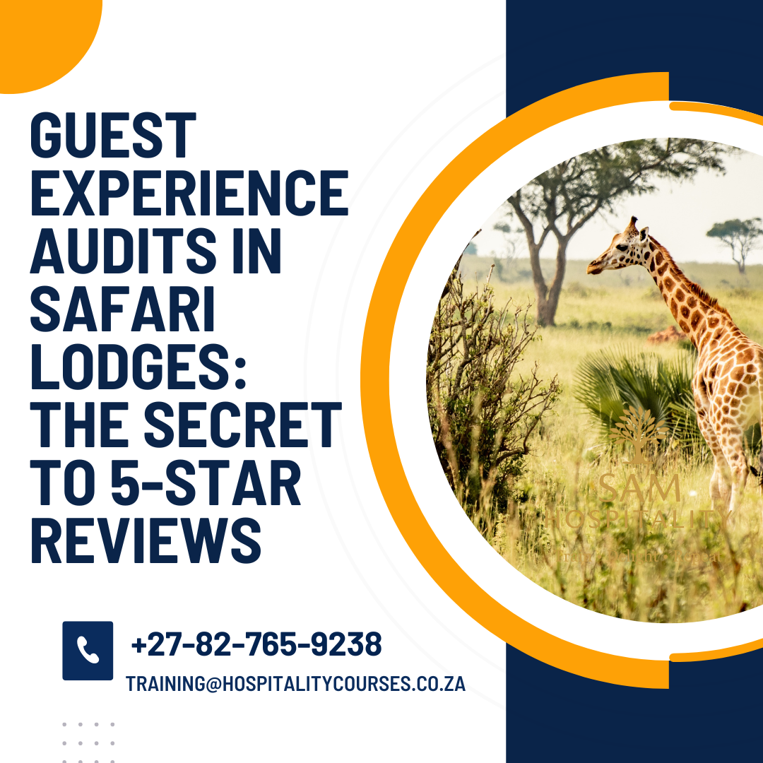 Guest Experience Audits in Safari Lodges: The Secret to 5-Star Reviews
